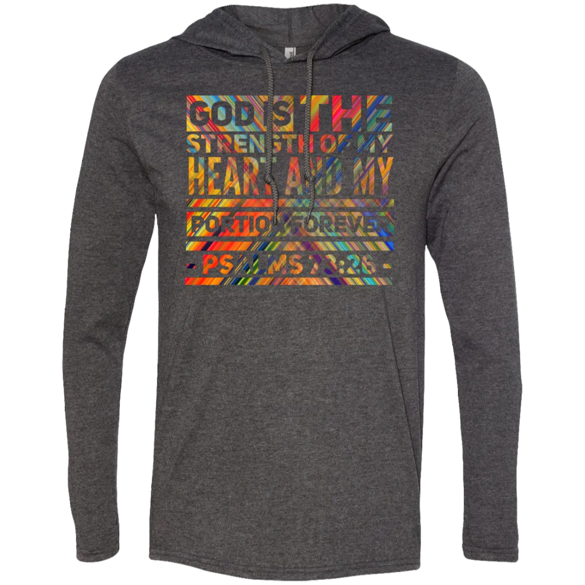 Bible Verse Men Long Sleeve T-Shirt Hoodie - God Is The Strength Of My Heart ~Psalm 73:26~ Design 5