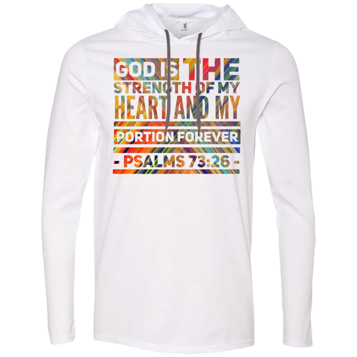 Bible Verse Men Long Sleeve T-Shirt Hoodie - God Is The Strength Of My Heart ~Psalm 73:26~ Design 5